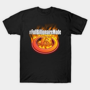 Full Billionaire Mode T-Shirt